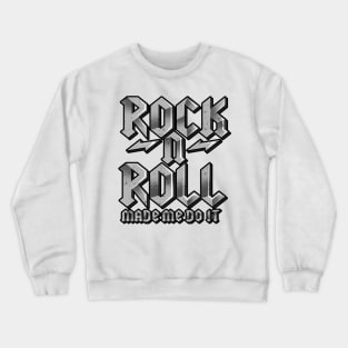 'Rock n Roll Made Me Do It' Cool Rock n Roll Gift Crewneck Sweatshirt